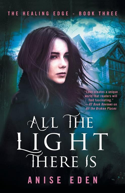 All the Light There Is: The Healing Edge - Book Three (The Healing Edge, 3)