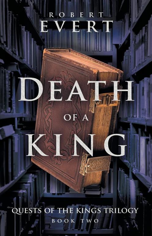 Death of a King: The Quest of Kings Trilogy - Book Two (The Quest of Kings Trilogy, 2)