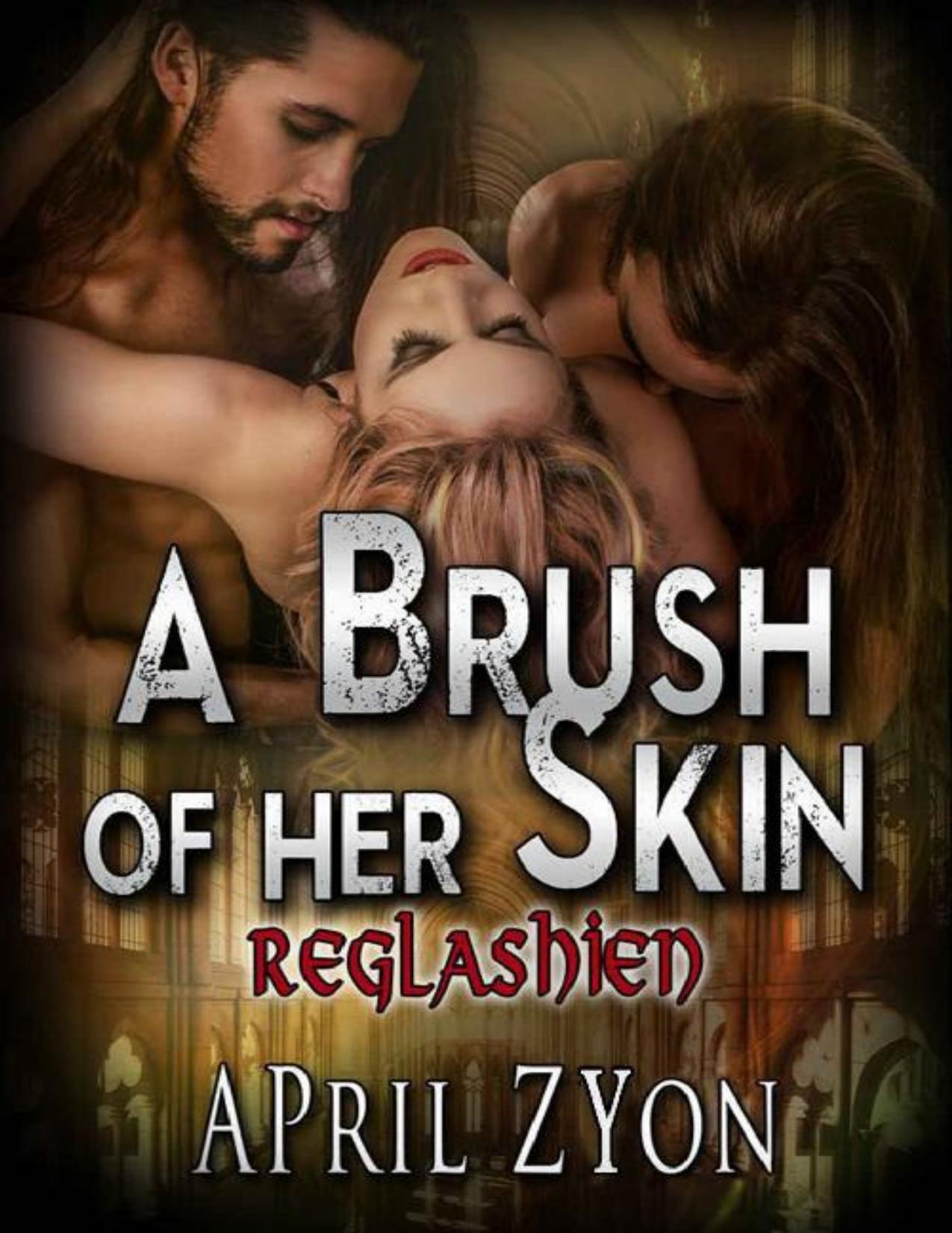 A Brush of Her Skin, The Reglashien