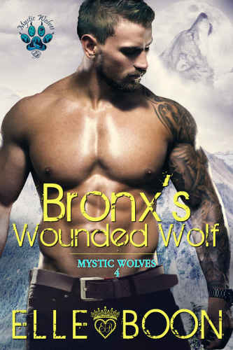 Bronx's Wounded Wolf, Mystic Wolves 4 (Mytic Wolves)