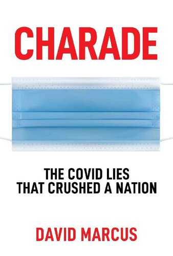 Charade: The Covid Lies That Crushed A Nation