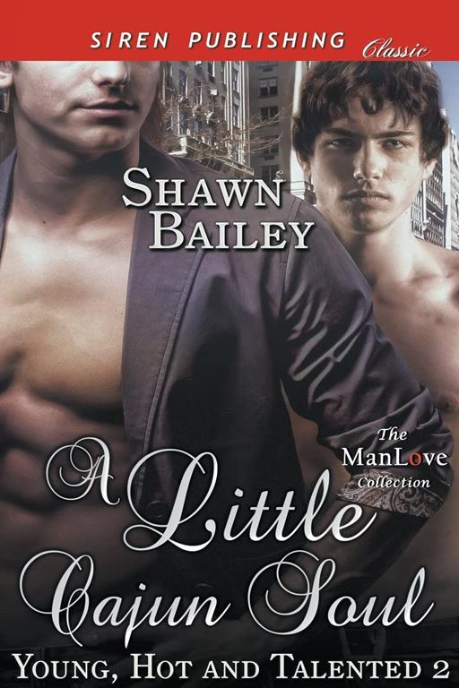 A Little Cajun Soul [Young, Hot, and Talented 2] (Siren Publishing Classic ManLove)