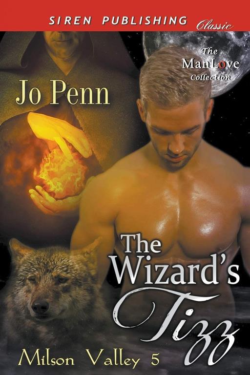 The Wizard's Tizz [Milson Valley 5] (Siren Publishing Classic ManLove)