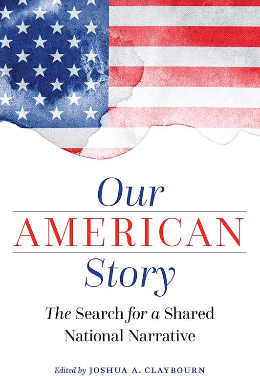 Our American Story: The Search for a Shared National Narrative