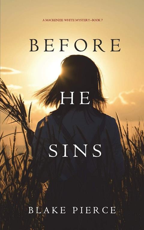 Before He Sins (A Mackenzie White Mystery&mdash;Book 7)