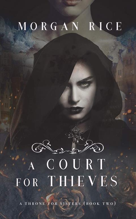 A Court for Thieves (A Throne for Sisters&mdash;Book Two)