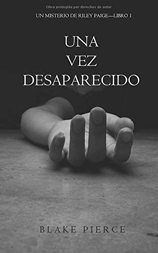 Una Vez Desaparecido (Un Misterio De Riley Paige&mdash;Libro 1) (Spanish Edition)