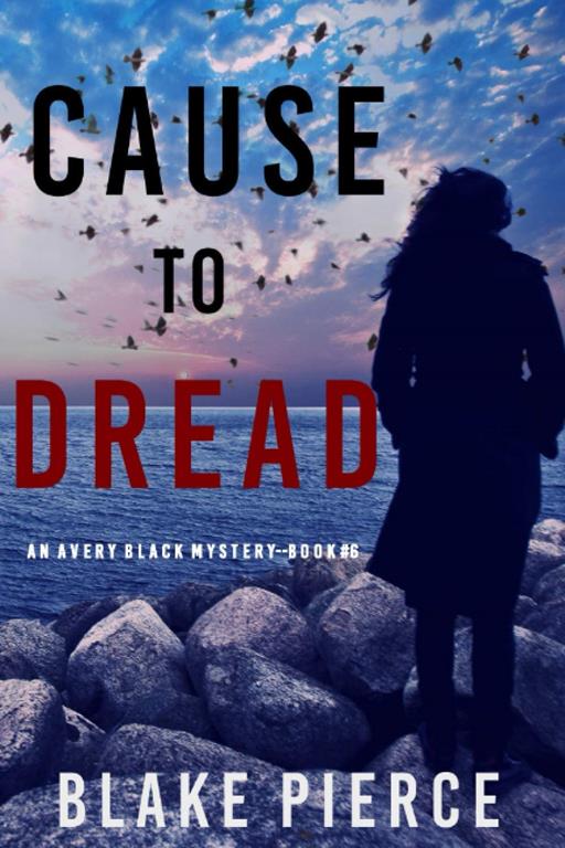 Cause to Dread (An Avery Black Mystery&mdash;Book 6)