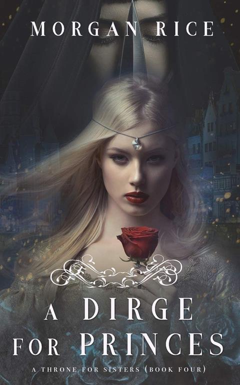 A Dirge for Princes (A Throne for Sisters&mdash;Book Four)