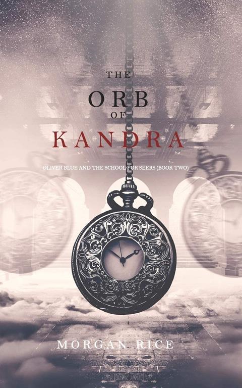 The Orb of Kandra (Oliver Blue and the School for Seers&mdash;Book Two)