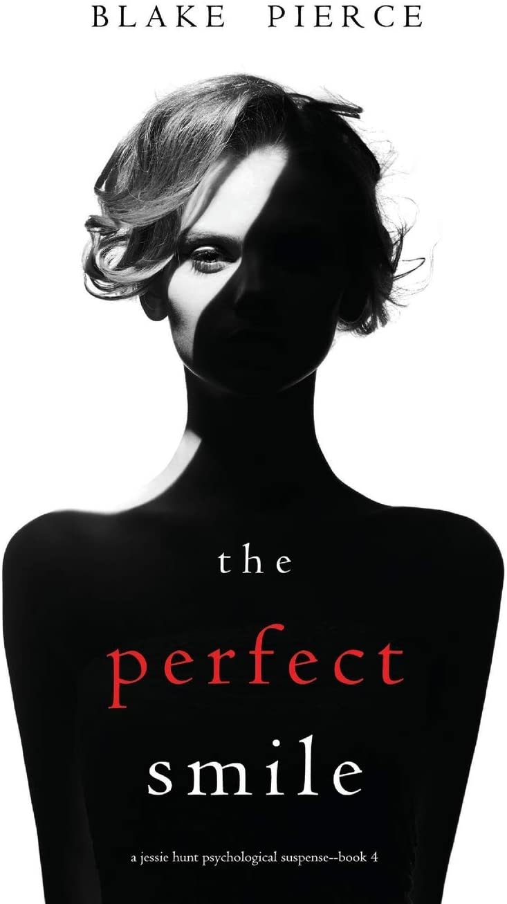 The Perfect Smile (A Jessie Hunt Psychological Suspense Thriller&mdash;Book Four)