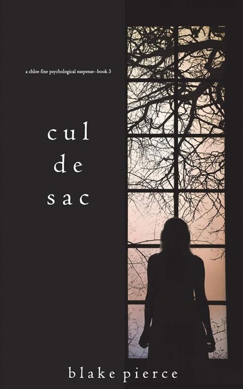 Cul de Sac (A Chloe Fine Psychological Suspense Mystery&mdash;Book 3)