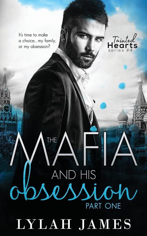 The Mafia And His Obsession: Part 1 (Tainted Hearts Series) (Volume 4)