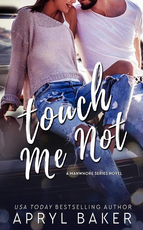 Touch Me Not - Anniversary Edition (Manwhore Series)