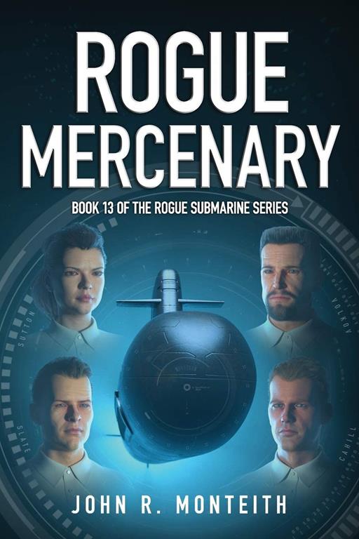 Rogue Mercenary: A Military Thriller (Rogue Submarine)