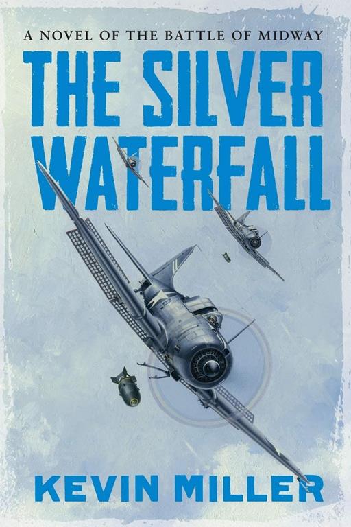 The Silver Waterfall: A Novel of the Battle of Midway