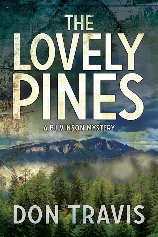 The Lovely Pines: Volume 4 (A BJ Vinson Mystery)