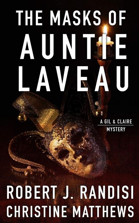 The Masks of Auntie Laveau: A Gil and Claire Hunt Mystery (Gil &amp; Claire Hunt)