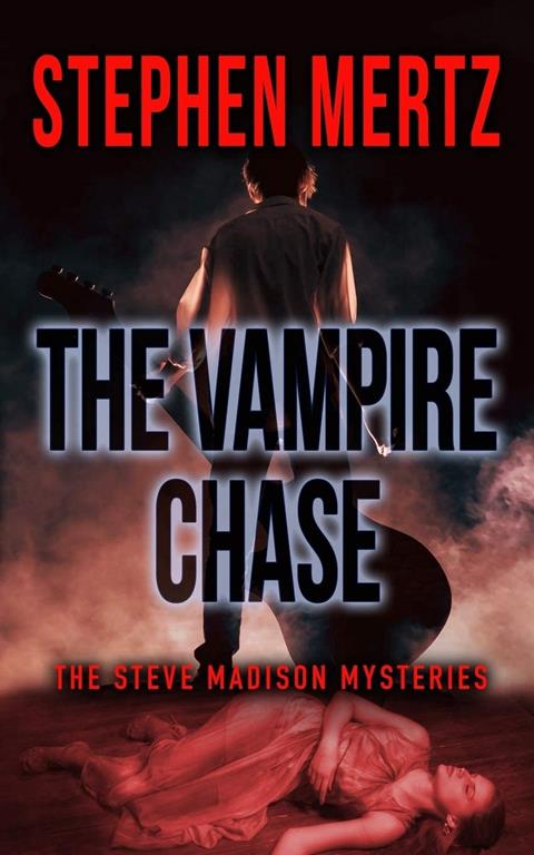 The Vampire Chase: A Steve Madison Mystery (Steve Madison Mysteries)