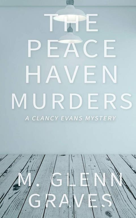 The Peace Haven Murders: A Clancy Evans Mystery (Clancy Evans PI)