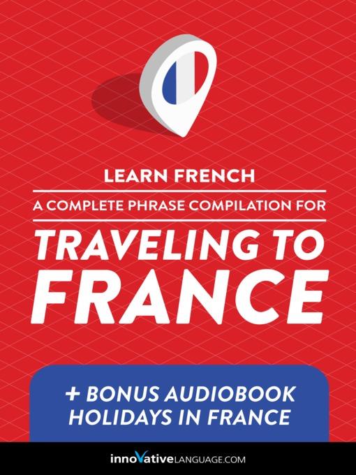 A Complete Phrase Compilation for Traveling to France