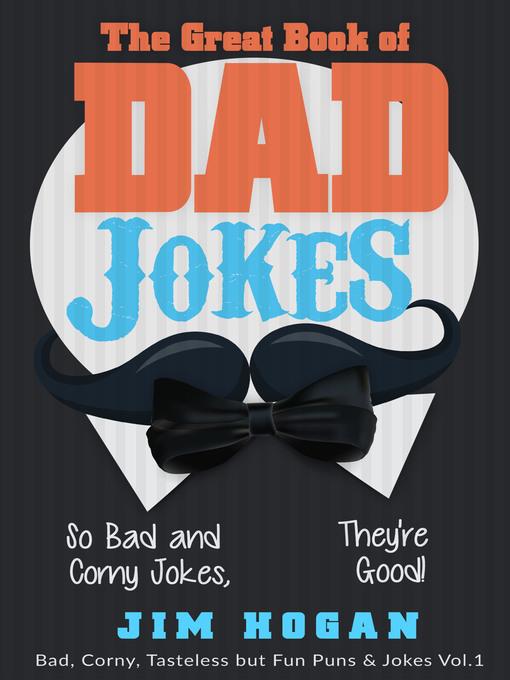 The Great Book of Dad Jokes- So Bad and Corny Jokes, They're Good!