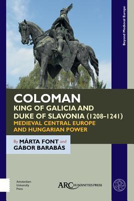 Coloman, King of Galicia and Duke of Slavonia (1208-1241)