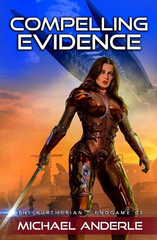 Compelling Evidence (The Kurtherian Endgame)