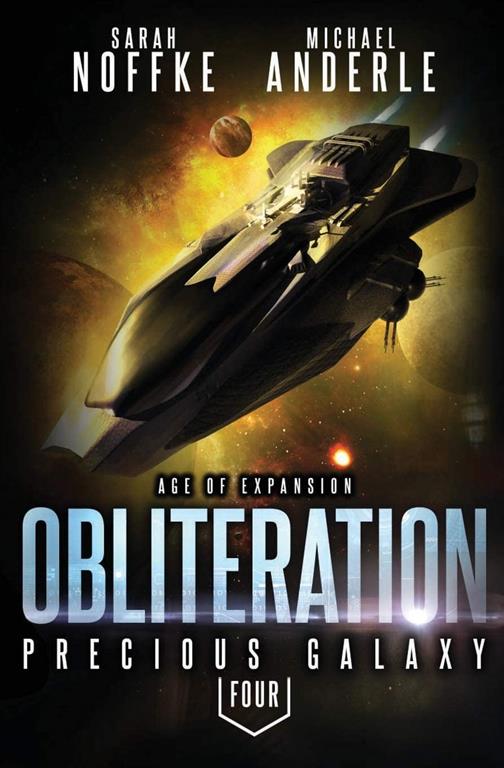 Obliteration: Age Of Expansion &ndash; A Kurtherian Gambit Series (Precious Galaxy)