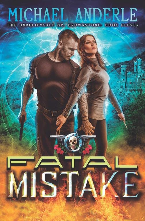 Fatal Mistake: An Urban Fantasy Action Adventure (The Unbelievable Mr. Brownstone)