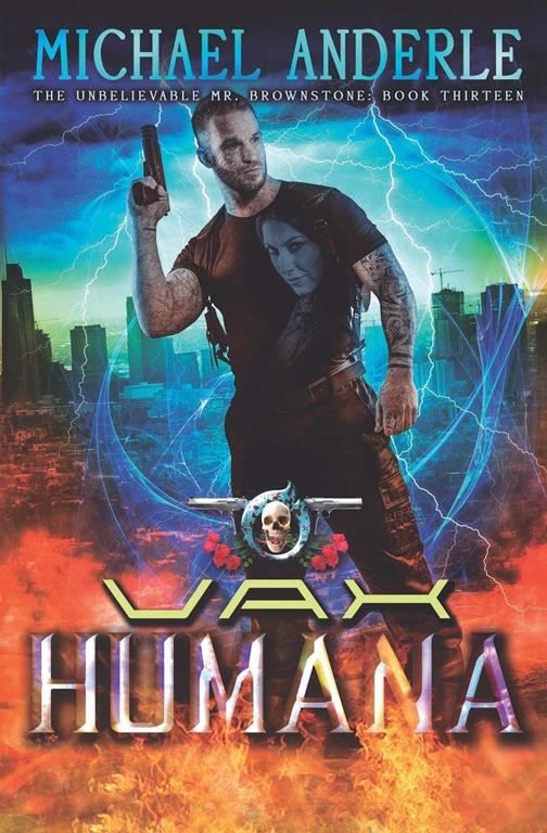 Vax Humana: An Urban Fantasy Action Adventure (The Unbelievable Mr. Brownstone)