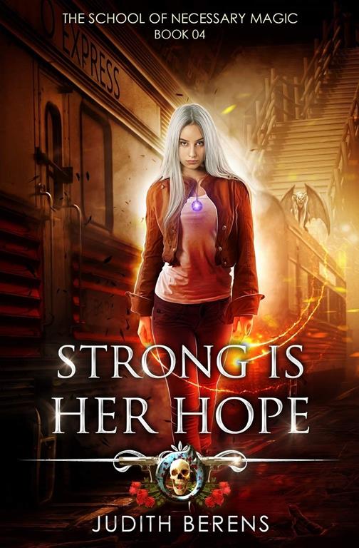 Strong Is Her Hope: An Urban Fantasy Action Adventure (The School Of Necessary Magic)