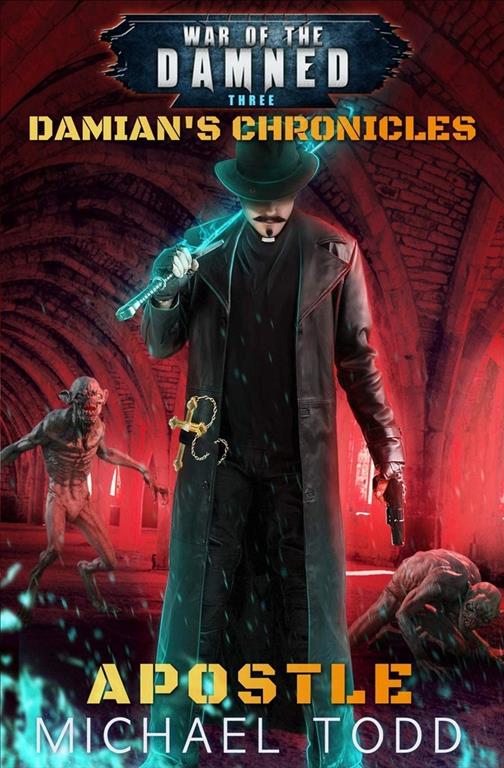 Apostle: A Supernatural Action Adventure Opera (Damian&rsquo;s Chronicles)