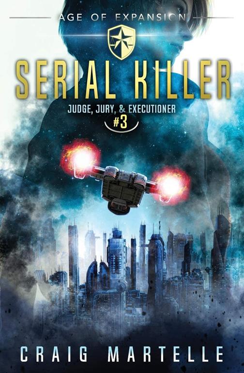 Serial Killer: A Space Opera Adventure Legal Thriller (Judge, Jury, Executioner)