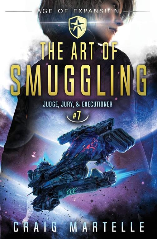 The Art of Smuggling: A Space Opera Adventure Legal Thriller (Judge, Jury, Executioner)