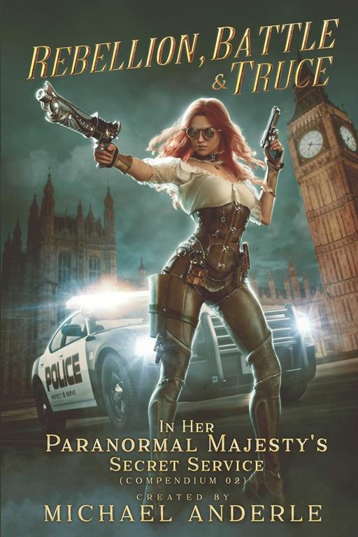 Rebellion, Battle And Truce (In Her Paranormal Majesty&rsquo;s Secret Service)