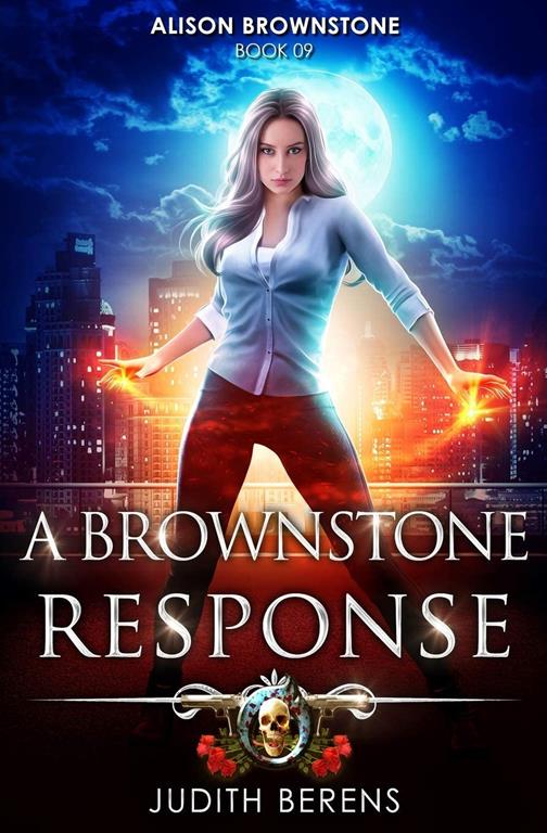 A Brownstone Response: An Urban Fantasy Action Adventure (Alison Brownstone)