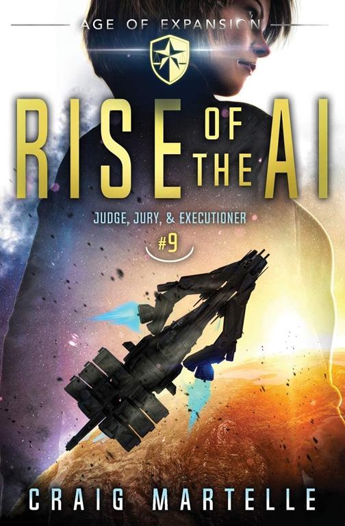 Rise of the AI: A Space Opera Adventure Legal Thriller (Judge, Jury, Executioner)