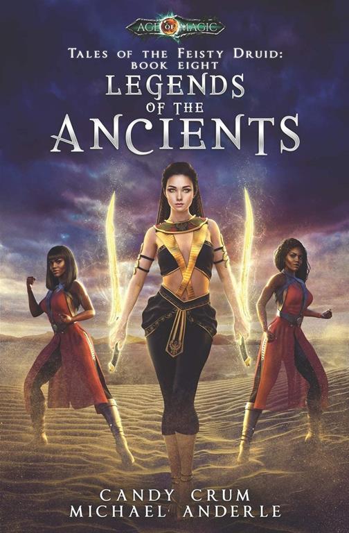 Legends Of The Ancients: Age Of Magic - A Kurtherian Gambit Series (Tales of the Feisty Druid)