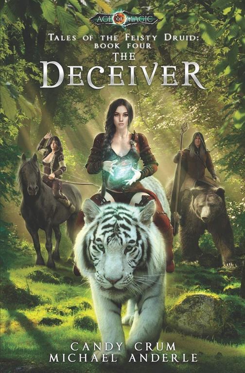 The Deceiver: Age Of Magic - A Kurtherian Gambit Series (Tales of the Feisty Druid)