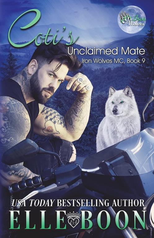 Coti's Unclaimed Mate (Iron Wolves MC)