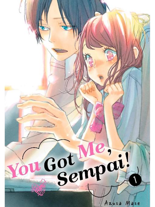 You Got Me, Sempai!, Volume 1