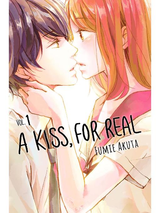 A Kiss, For Real, Volume 1