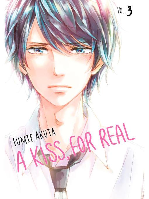 A Kiss, For Real, Volume 3