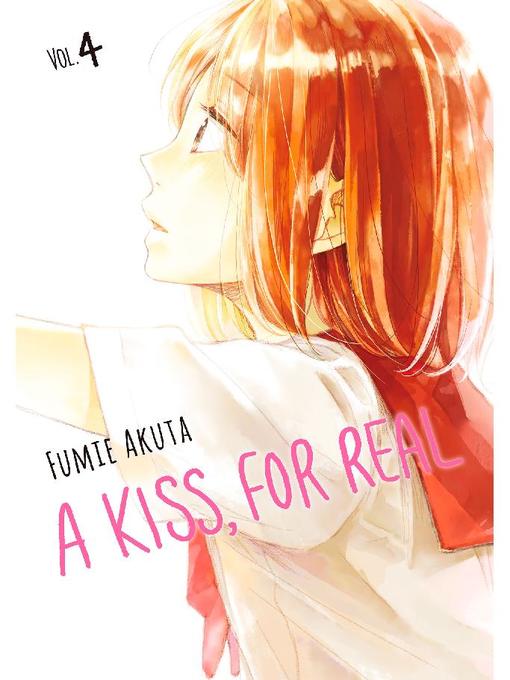 A Kiss, For Real, Volume 4