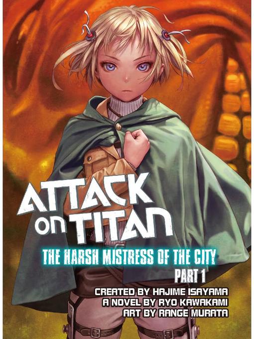 Attack on Titan: the Harsh Mistress of the City, Part 1, Volume 1