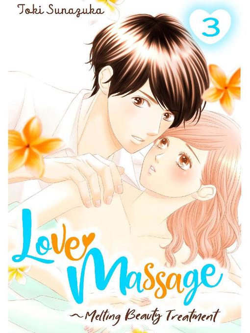 Love Massage: Melting Beauty Treatment, Volume  3