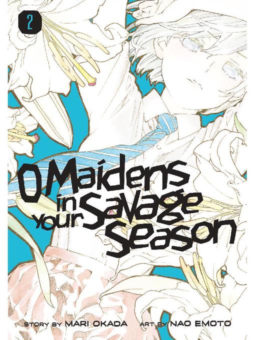 O Maidens In Your Savage Season, Volume 2