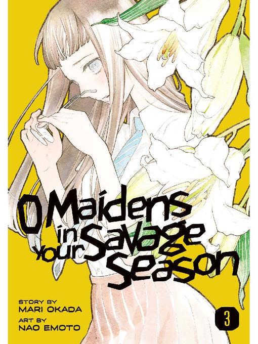 O Maidens In Your Savage Season, Volume 3