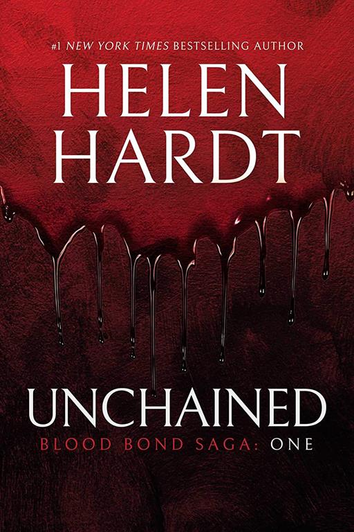 Unchained: Blood Bond: Volume 1 (Parts 1, 2 &amp; 3) (Blood Bond Saga (1))